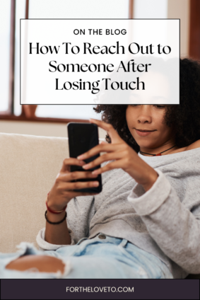 Woman checking her phone while reconnecting after losing touch, reflecting the idea that it’s never too late to reach out to someone you care about.