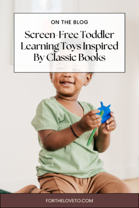 Screen-free toddler learning toys inspired by Eric Carle books with fun activities that support imagination, fine motor skills, and creative play