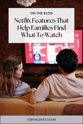 Netflix features that help families discover family-friendly entertainment and find movies and shows to watch together at home