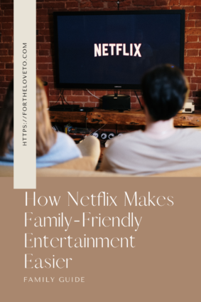 How Netflix makes family-friendly entertainment easier with personalized movie and show recommendations for family viewing