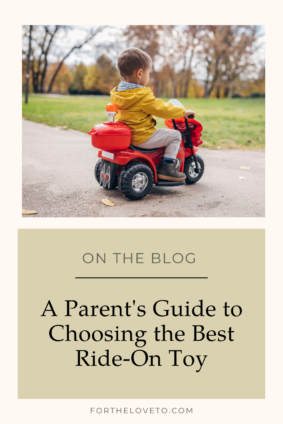 How to choose a ride-on toy for your child with tips on age, safety, and choosing the best ride-on toy.