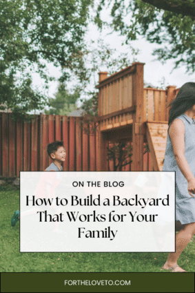 Family enjoying time together in a backyard that works for their family