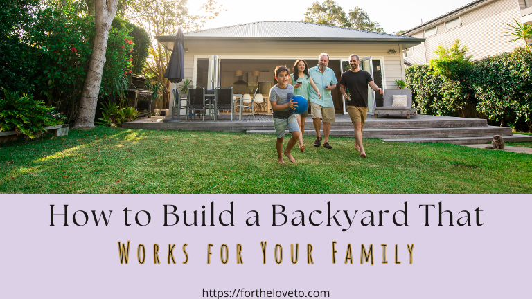How To Build a Backyard That Works for Your Family post thumbnail image