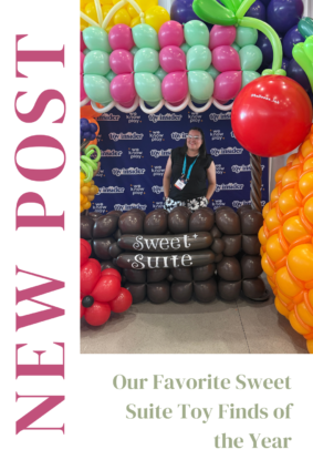 Our favorite toy brands at Sweet Suite featuring the For The Love To team at the Sweet Suite 2026 event.