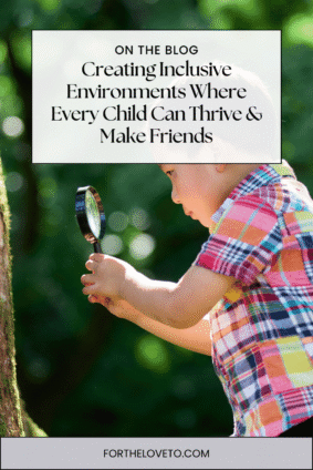 Creating inclusive environments where every child can thrive and make friends, featuring a young child exploring nature outdoors with a magnifying glass.