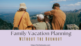Parents and child resting together on a mountain while practicing family vacation planning without the burnout.