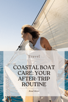 Woman aboard a sailboat on blue water with text reading “Coastal Boat Care: Your After-Trip Routine.”
