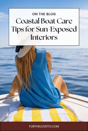 Woman in a blue dress and sunhat seated on a boat’s bow with text reading “Coastal Boat Care Tips for Sun-Exposed Interiors.”