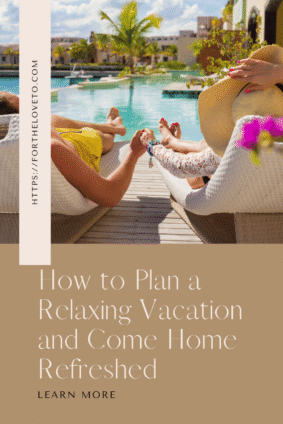 Couple holding hands while reclining beside a tropical resort pool, with text reading “How to Plan a Relaxing Vacation and Come Home Refreshed.