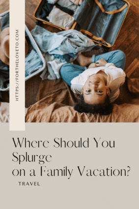 Luxury family vacation planning pin showing a child beside open suitcases, with text asking, “Where Should You Splurge on a Family Vacation?