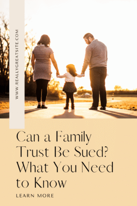 Parents walking outdoors at sunset while holding their child's hands, with the headline “Can a Family Trust Be Sued? What You Need to Know,” introducing a guide to family trust lawsuits and legal disputes.
